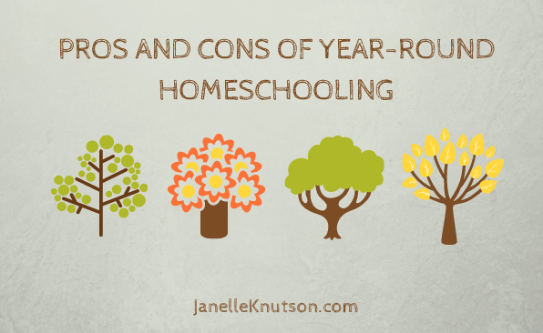 Pros And Cons Year Round Homeschooling Pic Janelle Knutson