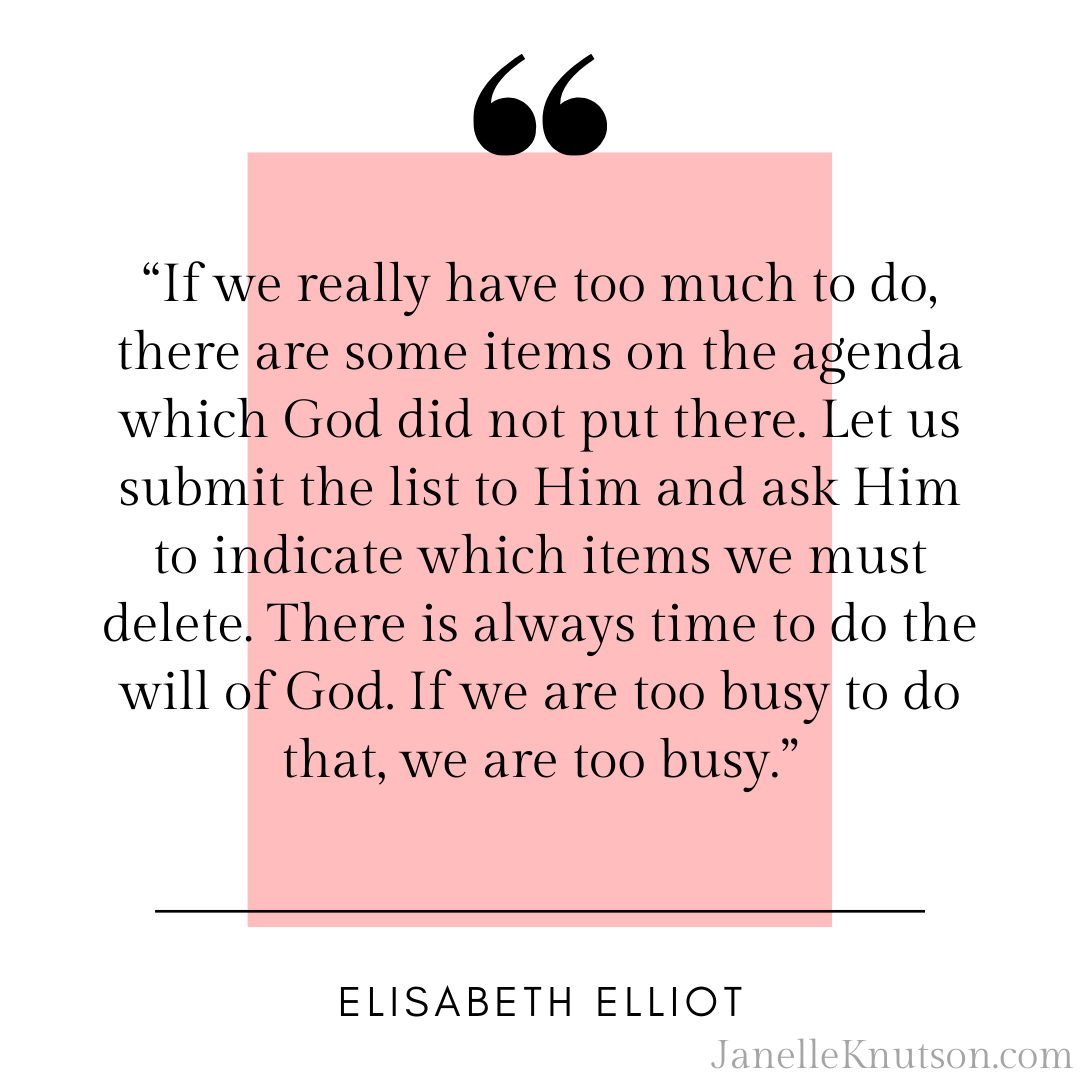 too-busy-quote-from-elisabeth-elliot - Janelle Knutson